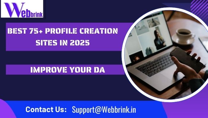 Best 75+ Profile Creation Sites in 2025: Improve your Website DA